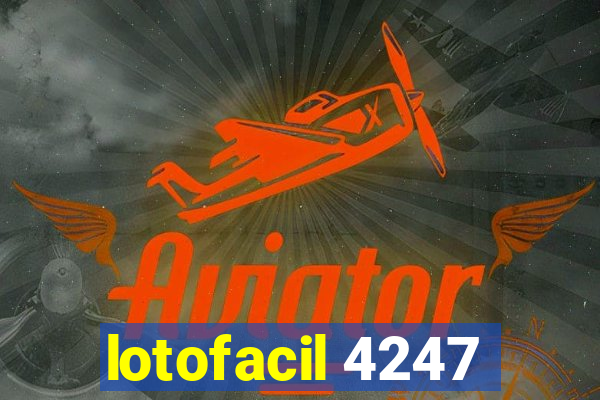 lotofacil 4247